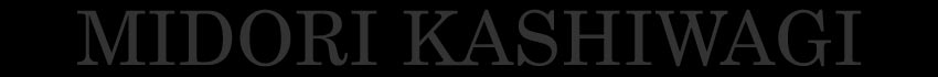MIDORI KASHIWAGI